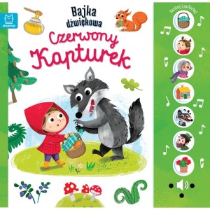 KSIĄŻECZKA CZERWONY KAPTUREK BAJKA DŹWIĘKOWA NACIŚNIJ I POSŁUCHAJ AKSJOMAT