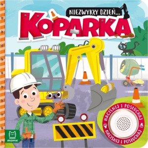 KSIĄŻECZKA Z DŹWIĘKIEM KOPARKA NIEZWYKŁY DZIEŃ AKSJOMAT 