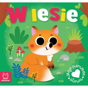 KSIĄŻECZKA MOJE PIERWSZE SŁOWA W LESIE AKSJOMAT