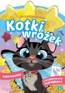 KOLOROWANKA Z NAKLEJKAMI BROKATOWA MAGIA KOTKI WRÓŻEK WĘGIELEK SKRZAT