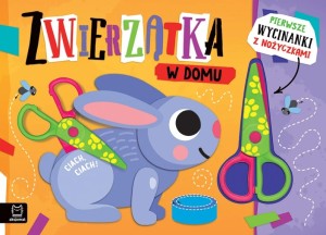KSIĄŻECZKA  PIERWSZE WYCINANKI Z NOŻYCZKAMI ZWIERZĄTKA W DOMU 4470 AKSJOMAT