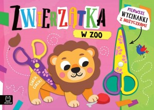 KSIĄŻECZKA PIERWSZE WYCINANKI Z NOŻYCZKAMI ZWIERZĄTKA W ZOO 4469 AKSJOMAT