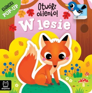 KSIĄŻECZKA OTWÓRZ OKIENKO W LESIE KSIĄŻKA POP-UP 4392 AKSJOMAT