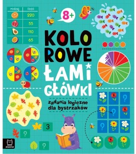 KSIĄŻECZKA KOLOROWE ŁAMIGŁÓWKI ZADANIA LOGICZNE DLA BYSTRZAKÓW 8+ 2007 AKSJOMAT