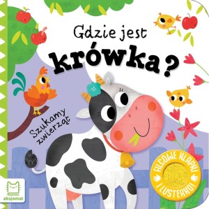 KSIĄŻECZKA GDZIE JEST KRÓWKA FILCOWE KLAPKI I LUSTERKO 2120 AKSJOMAT