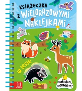 KSIĄŻECZKA Z WIELORAZOWYMI NAKLEJKAMI W LESIE ODKLEJAM I NAKLEJAM 2533 AKSJOMAT