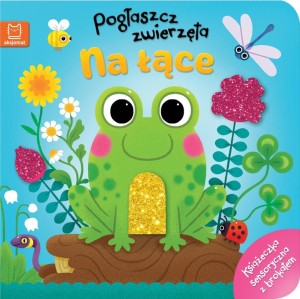 KSIĄŻECZKA SENSORYCZNA Z BROKATEM POGŁASZCZ ZWIERZĄTKA NA ŁĄCE 2502 AKSJOMAT