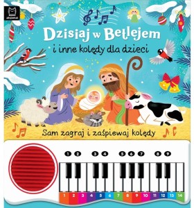 KSIĄŻECZKA Z PIANINKIEM DZISIAJ W BETLEJEM I INNE KOLĘDY 4527 AKSJOMAT