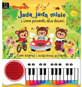 KSIĄŻECZKA Z PIANINKIEM JADĄ JADĄ MISIE I INNE PIOSENKI DLA DZIECI 4528 AKSJOMAT
